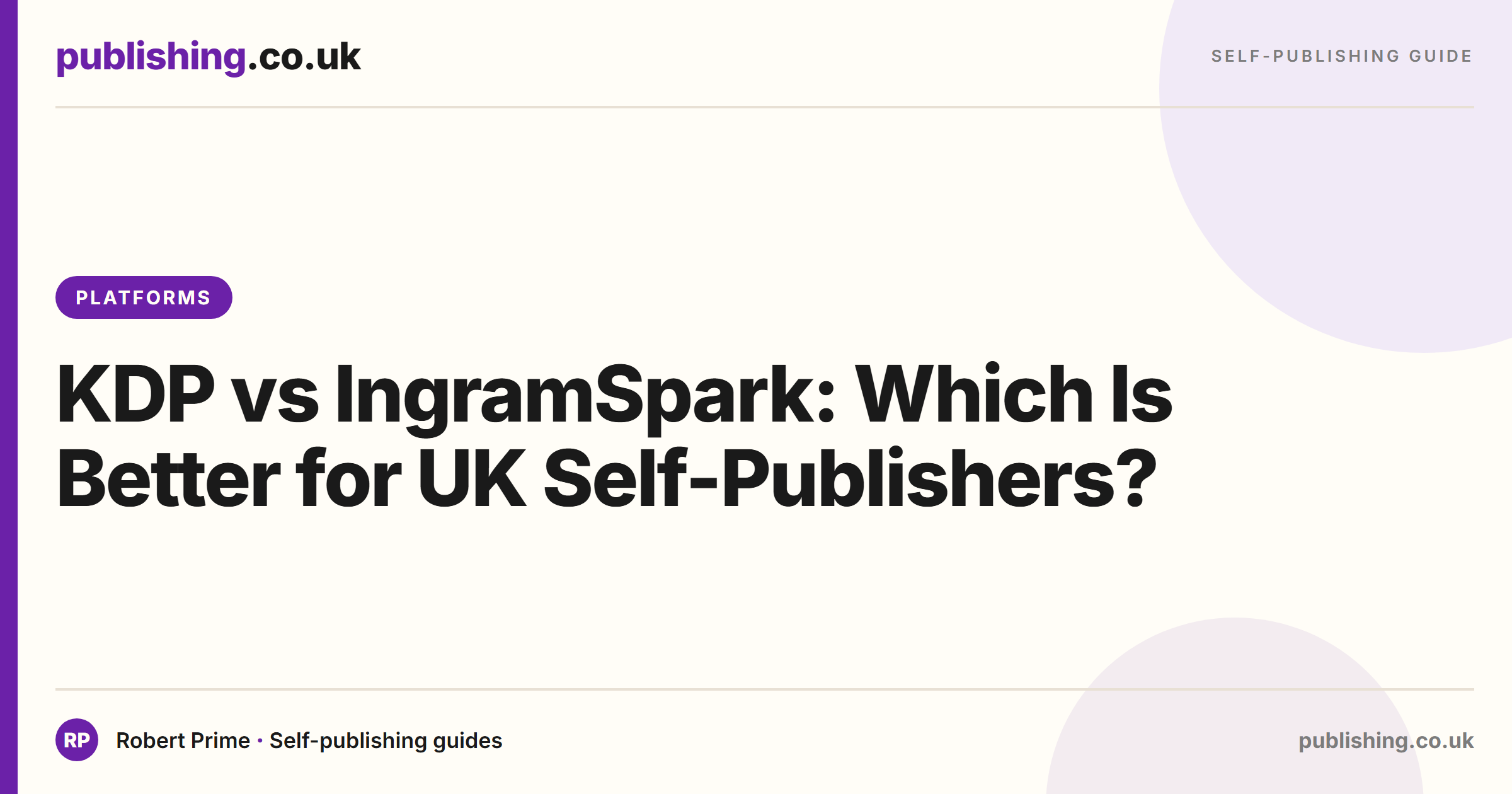 KDP vs IngramSpark: Which Is Better for UK Self-Publishers?